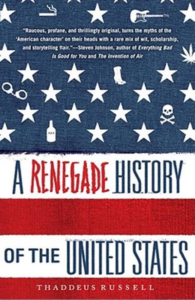 A Renegade History of the United States 9781416576136 by Russell, Thaddeus