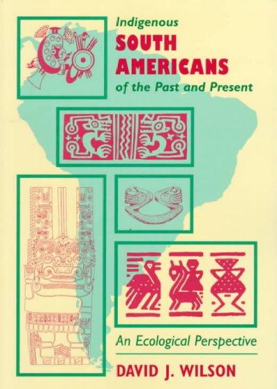 Indigenous South Americans Of The Past And Present