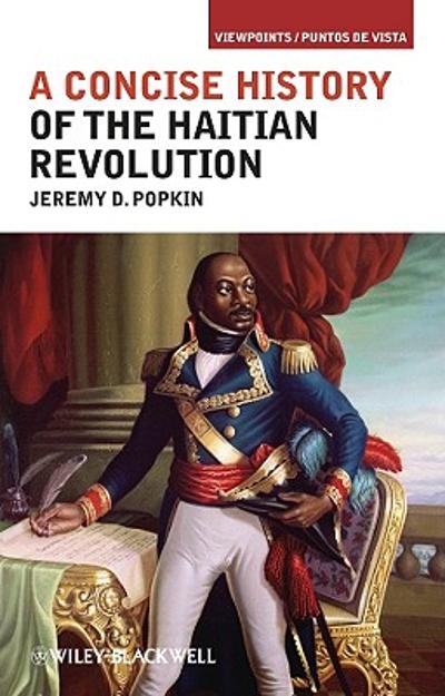 A Concise History of the Haitian Revolution 1st edition 9781405198219 by Popkin, Jeremy D.