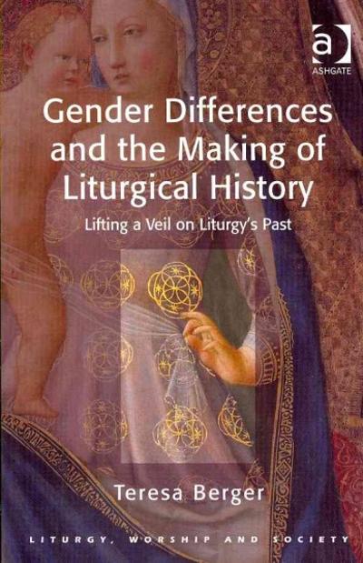 Gender Differences and the Making of Liturgical History