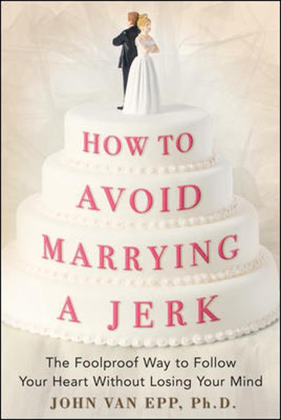 How to Avoid Falling in Love with a Jerk