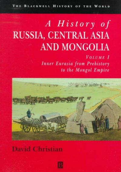 A History of Russia, Central Asia and Mongolia, Volume I 1st edition 9780631208143 by Christian, David