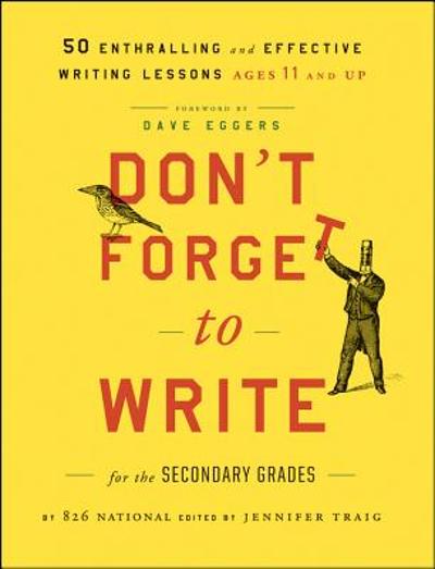 Don't Forget to Write for the Secondary Grades 1st edition 9781118024324 by Traig, Jennifer