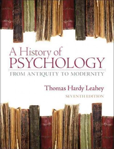 A History of Psychology 7th edition 9780132438490 by Leahey, Thomas Hardy