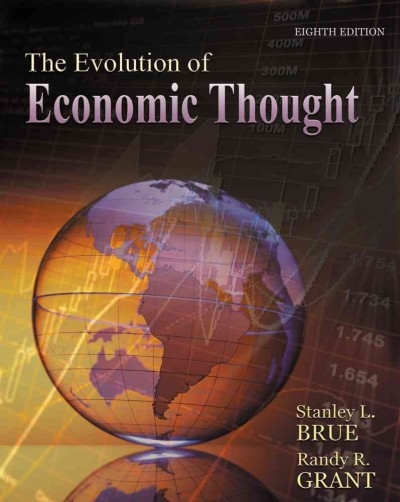 The Evolution of Economic Thought (with Economic Applications and InfoTrac 2-Semester Printed Access Card) 8th edition 9781111823672 by Brue, Stanley