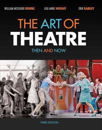The Art of Theatre 3rd edition 9781111348304 by Downs, William Missouri