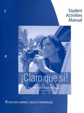 Student Activities Manual For Caycedo Garner S Claro Que Si Rent 9781111829681 Chegg Student Activities Manual For Caycedo Garner S Claro Que Si Rent 9781111829681 Chegg