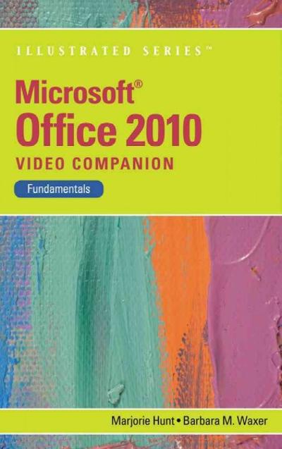 Video Companion DVD for Hunt/Waxer's Microsoft® Office 2010: Illustrated Fundamentals