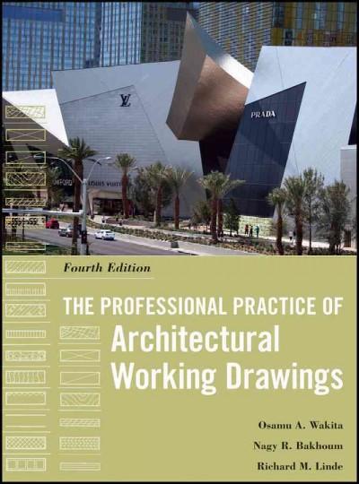 The Professional Practice of Architectural Working Drawings 4th edition 9780470618158 by Wakita, Osamu A.