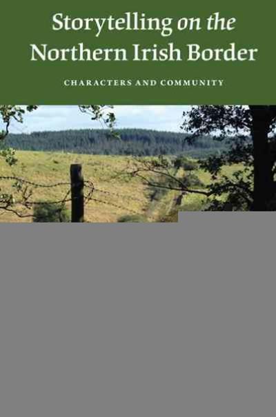 Storytelling on the Northern Irish Border 9780253223746 by Cashman, Ray