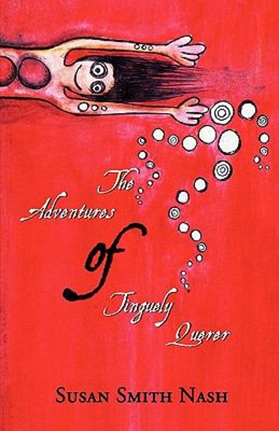 The Adventures of Tinguely Querer 9780979757396 by