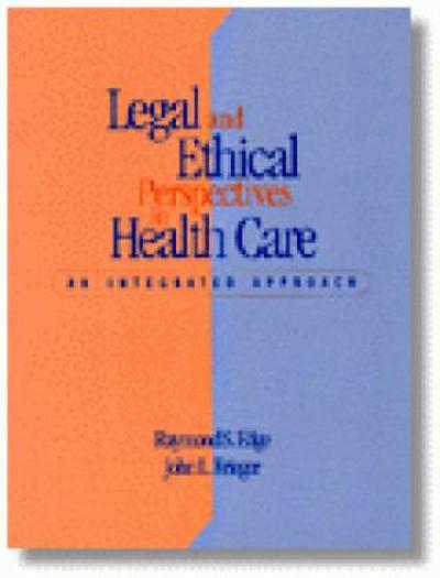 Legal And Ethical Perspectives In Healthcare