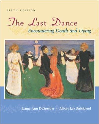 The Last Dance 6th edition 9780767421621 by DeSpelder, Lynne Ann