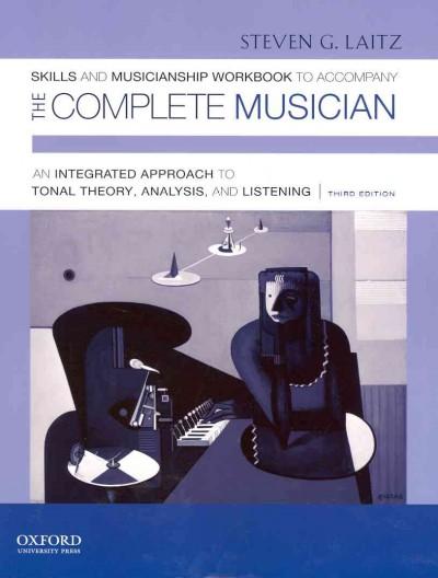 Skills and Musicianship Workbook to Accompany The Complete Musician: An Integrated Approach to Tonal Theory, Analysis, and Listening Workbook 2