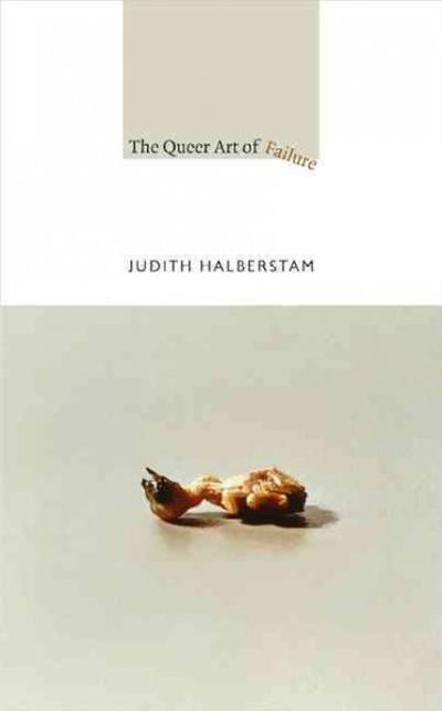 The Queer Art of Failure 9780822350453 by Halberstam, Judith