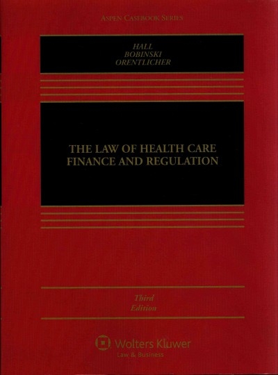 The Law of Health Care Finance and Regulation