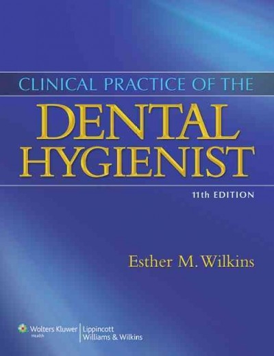Clinical Practice of the Dental Hygienist 11th edition 9781608317189 by Wilkins, Esther M.