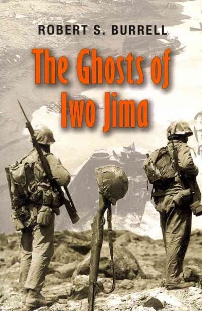 The Ghosts of Iwo Jima 9781603445177 by Burrell, Robert S.