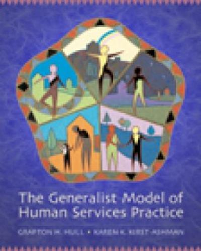 The Generalist Model of Human Services Practice (with InfoTrac) 1st edition 9780534512736 by Hull, Grafton H.