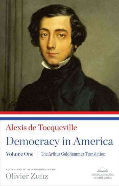 Democracy in America: The Arthur Goldhammer Translation, Volume One
