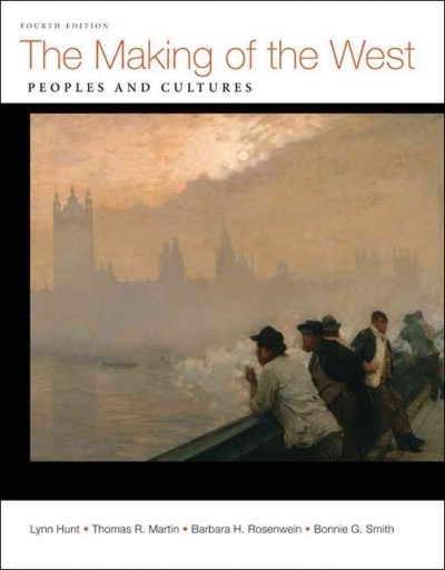 The Making of the West, Combined Volume 4th edition 9780312672683 by Hunt, Lynn