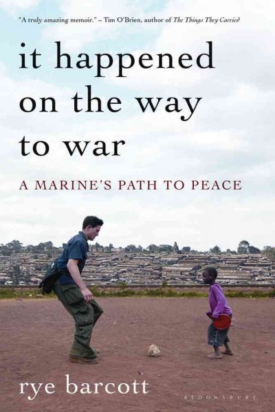 It Happened On the Way to War 1st edition 9781608194315 by Barcott, Rye