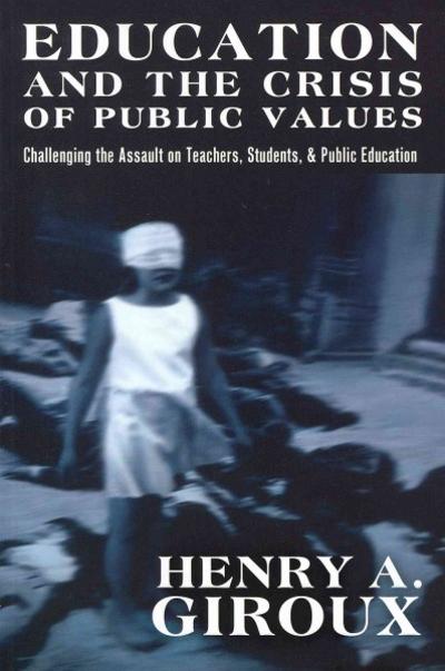 Education and the Crisis of Public Values 9781433112164 by Giroux, Henry A.