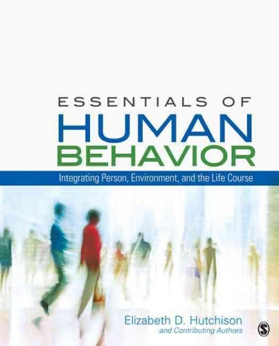 Essentials of Human Behavior 1st edition 9781412998840 by Hutchison, Elizabeth D.