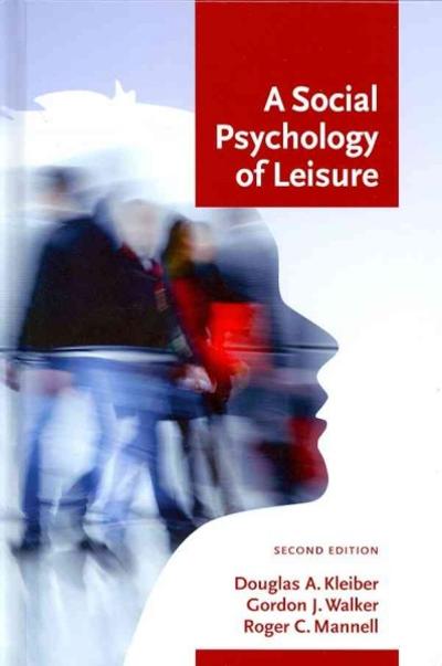A Social Psychology of Leisure 2nd edition 9781892132925 by Kleiber, Douglas A.