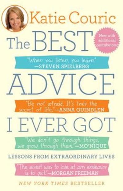 The Best Advice I Ever Got 9780812982589 by Couric, Katie