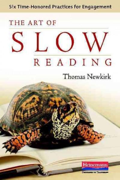 The Art of Slow Reading 9780325037318 by Newkirk, Thomas