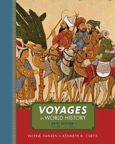 Voyages in World History, Volume I, Brief 1st edition 9781111352349 by Hansen, Valerie