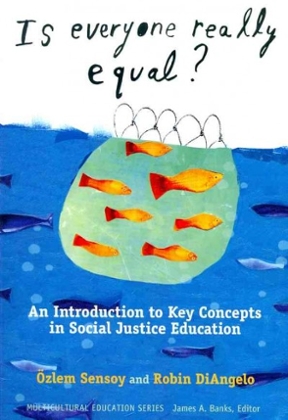 an analysis of the topic of social justice in the book is everyone really equal by ozlem sensoy and With one of the largest book inventories in the world, find the book you are looking for is everyone really equal an introduction to key concepts in social justice an introduction to key concepts in social justice education by sensoy, ozlem, and diangelo, robin 2011, teachers college. an analysis of the topic of social justice in the book is everyone really equal by ozlem sensoy and With one of the largest book inventories in the world, find the book you are looking for is everyone really equal an introduction to key concepts in social justice an introduction to key concepts in social justice education by sensoy, ozlem, and diangelo, robin 2011, teachers college.