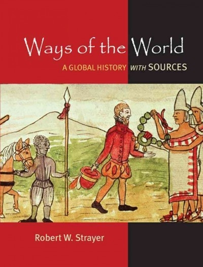 Ways of the World: A Brief Global History with Sources [Hardcover] 1st edition 9780312644666 by Strayer