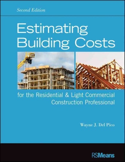 Estimating Building Costs for the Residential and Light Commercial Construction Professional 2nd edition 9781118099414 by Del Pico, Wayne J.