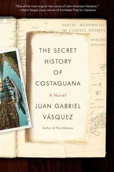 The Secret History of Costaguana 9781594485824 by V?â?ísquez, Juan Gabriel