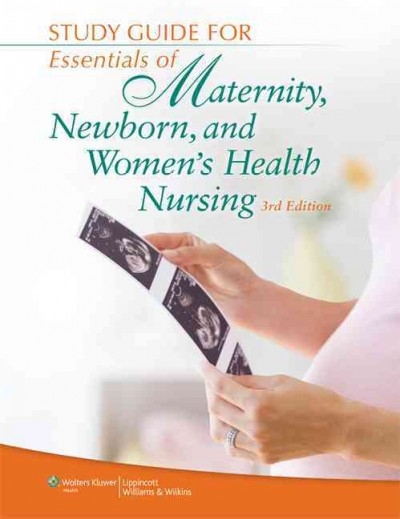 Study Guide for Essentials of Maternity, Newborn, and Women's Health Nursing 3rd edition 9781451173505 by Ricci, Susan Scott
