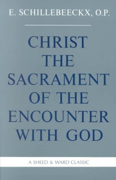 Christ the Sacrament of the Encounter with God