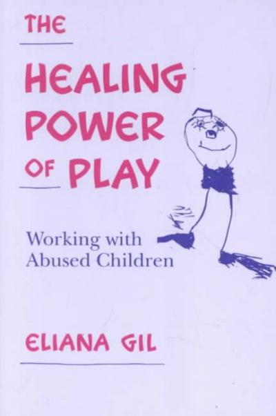 The Healing Power of Play 1st edition 9780898624670 by Gil, Eliana