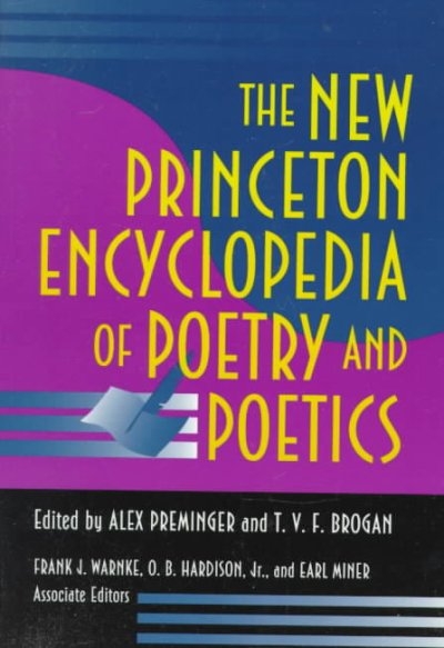The New Princeton Encyclopedia of Poetry and Poetics