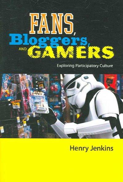 Fans, Bloggers, and Gamers 9780814742853 by Jenkins, Henry