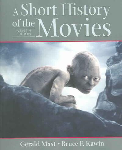 A Short History of the Movies 9th edition 9780321262325 by Mast, Gerald