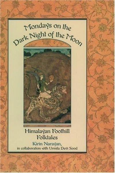 Mondays on the Dark Night of the Moon 9780195103496 by Narayan, Kirin