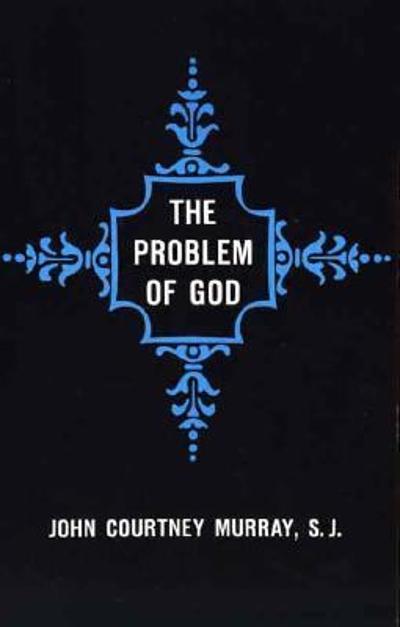 The Problem of God 9780300001716 by Murray, John