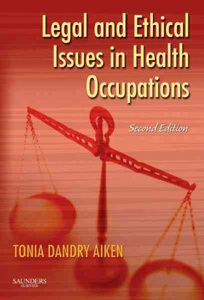 Legal and Ethical Issues in Health Occupations 2nd edition 9781416022626 by Aiken, Tonia Dandry