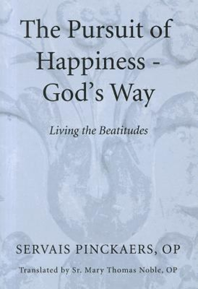 The Pursuit of HappinessNtilde;God's Way 9781610974936 by Pinckaers, Servais