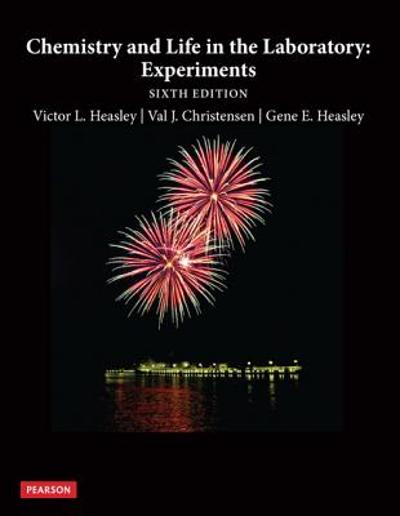 Chemistry and Life in the Laboratory 6th edition 9780321751607 by Heasley, Victor L.