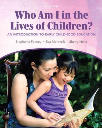 Who Am I in the Lives of Children? 9th edition 9780132657044 by Feeney, Stephanie