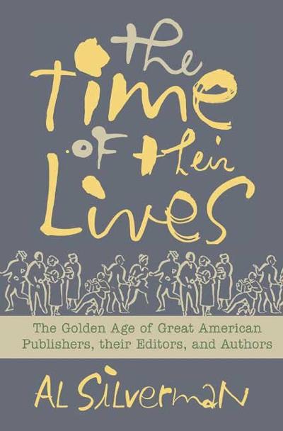 The Time of Their Lives 1st edition 9780312350031 by Silverman, Al