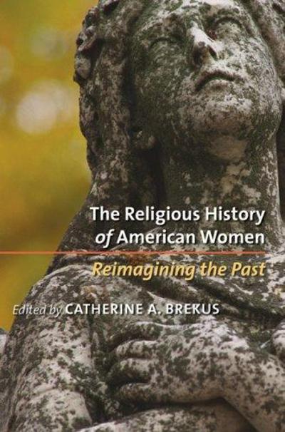 The Religious History of American Women 9780807858004 by Brekus, Catherine A.